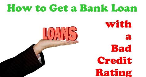 How To Get A Bank Loan With A Bad Credit Rating Worthview
