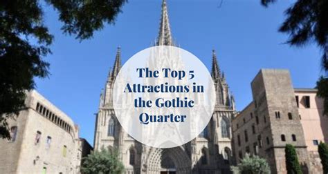 The Top 5 Attractions In The Gothic Quarter Barcelona Home