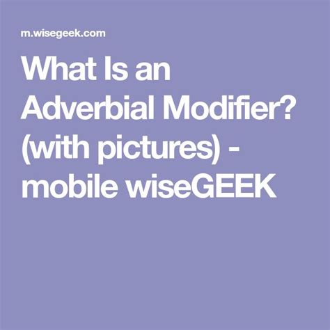What Is an Adverbial Modifier? (with pictures) - mobile wiseGEEK