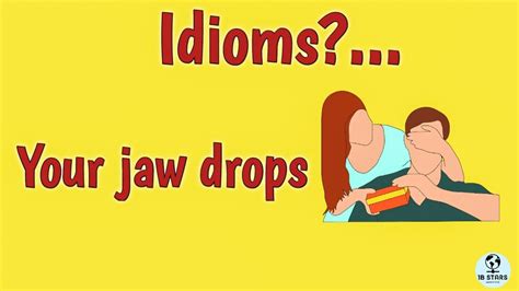 My Jaw Dropped Idioms By 1bstars Youtube