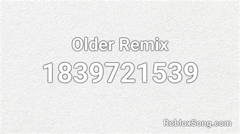 Older Remix Roblox Id Roblox Music Codes