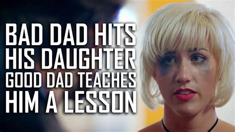 bad dad hits daughter good dad teaches him a lesson dhar mann