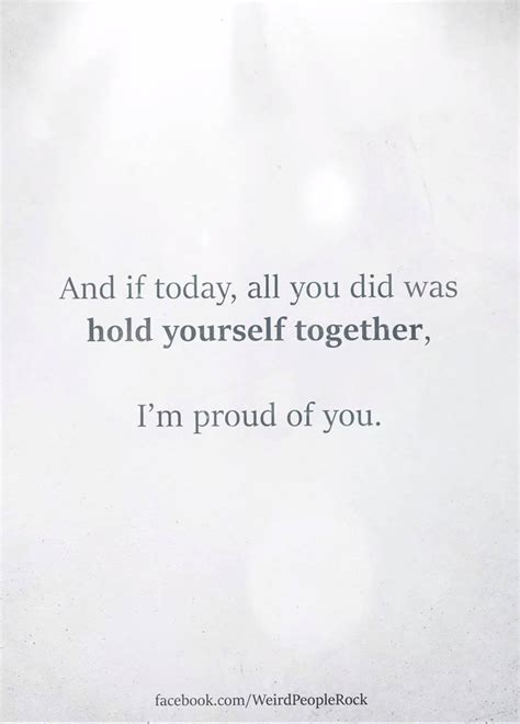 And If Today All You Did Was Hold Yourself Together By Weird People