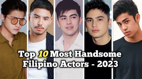 Top 10 Most Handsome Filipino Actors 2023 Youtube