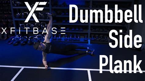 Dumbbell Side Plank Xfitbase Exercise Demo Youtube