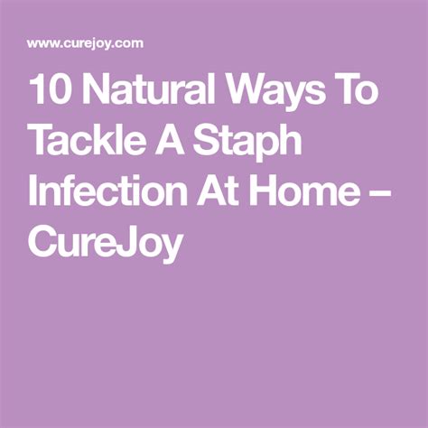 10 Natural Ways To Tackle A Staph Infection At Home Curejoy Natural
