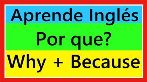 Por Que Why Because Aprende Inglés Youtube