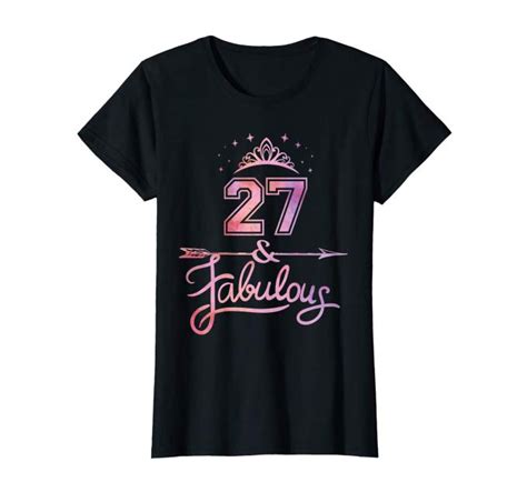 women 27 years old and fabulous happy 27th birthday t shirt this makes an amazing t for your