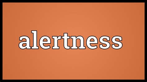 Alertness Meaning Youtube