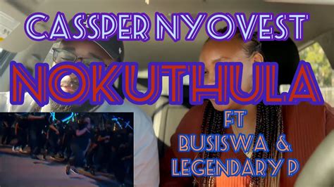 Cassper Nyovest Nokuthula Ft Busiswa And Legendary P South African