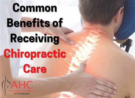 common benefits of receiving chiropractic care advantage healthcare goose creek sc