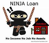 What Is A Ninja Loan Photos