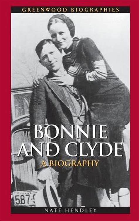 Bonnie And Clyde A Biography By Nate Hendley English Hardcover Book