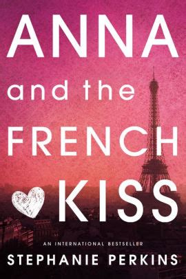 Anna And The French Kiss By Stephanie Perkins Paperback Barnes Noble
