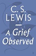 A Grief Observed by C.S. Lewis, Paperback, 9780571290680 | Buy online ...