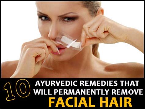It moisturizes dry hair, makes them soft and lustrous. 10 Ayurvedic Remedies That Will Permanently Remove Facial ...