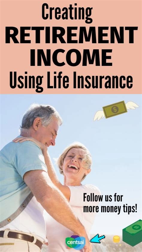 Creating Retirement Income Using Life Insurance An Immersive Guide By