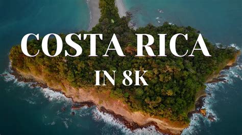 Costa Rica In 8k Youtube