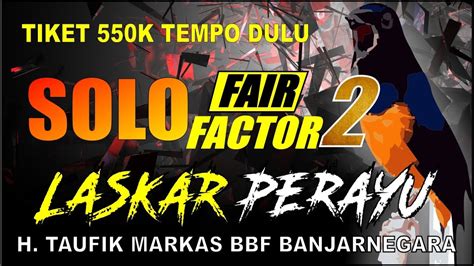 Solo Fair Factor 2 Mb Laskar Perayu Full Senyum Youtube