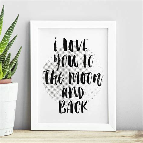 I Love You To The Moon And Back Typography Print By The Motivated Type