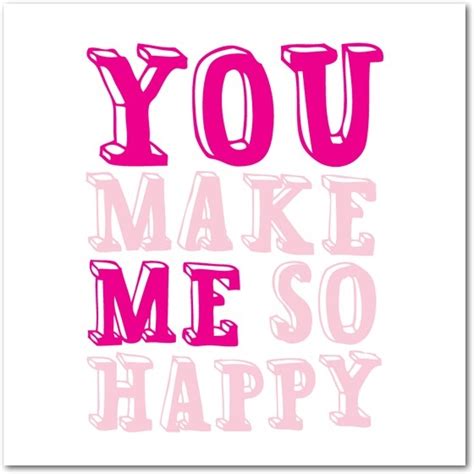You Make Me So Happy Quotes Quotesgram