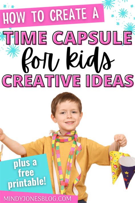 How To Create A Time Capsule Ideas For Kids Free Printable Mindy