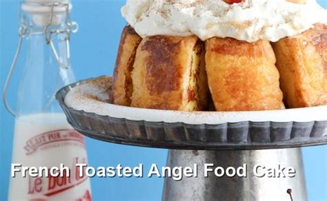 French Toasted Angel Food Cake Mediterranean Recipes
