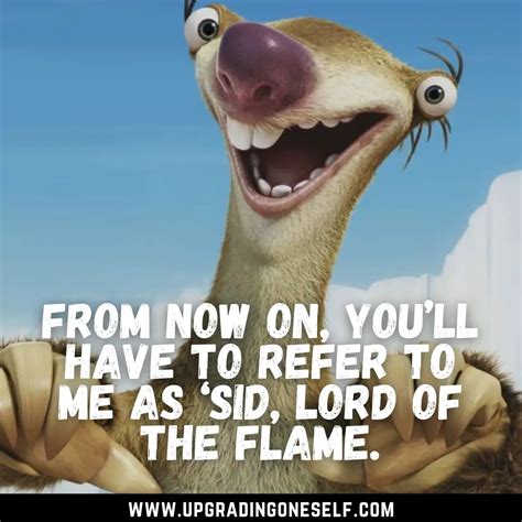 Top 25 Memorable Quotes From Sid The Sloth To Blow Your Mind