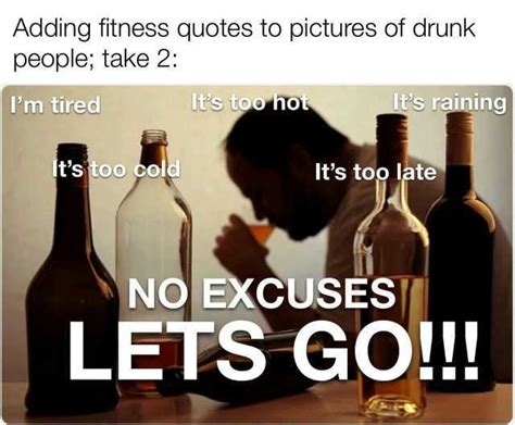 Adding Fitness Quotes To Pictures Of Drunk People Take 2 Pm Tired Lts