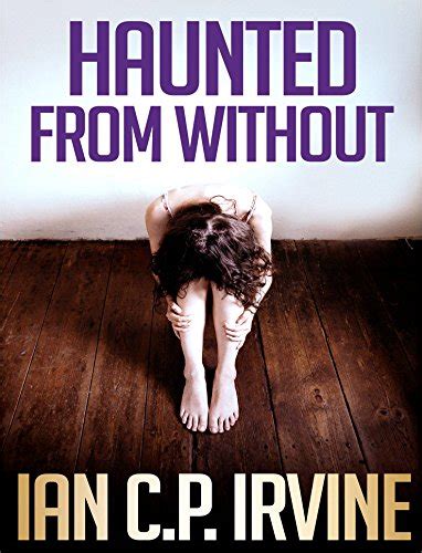 Sharing Stories Book Review Haunted From Without By Ian C P Irvine