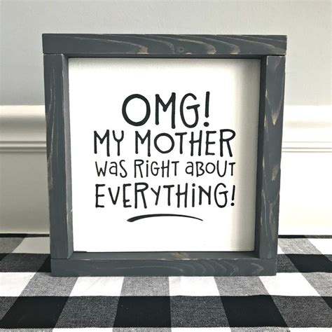 Omg My Mother Was Right About Everything Framed Farmhouse Etsy