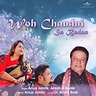 Woh Chandni Sa Badan／Anup Jalota, Arnab, Annie｜音楽ダウンロード・音楽配信サイト mora ...