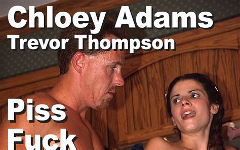 Chloey Adams Trevor Thompson Piss Fuck Anal A M Facial De Edge Interactive Publishing