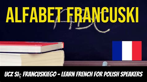 Ucz Si Francuskiego Alfabet Francuski Youtube