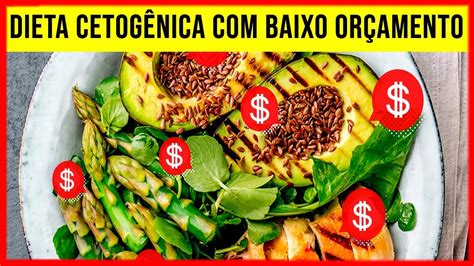 dieta cetogÊnica como fazer a dieta cetogênica com baixo orçamento engorde com saúde