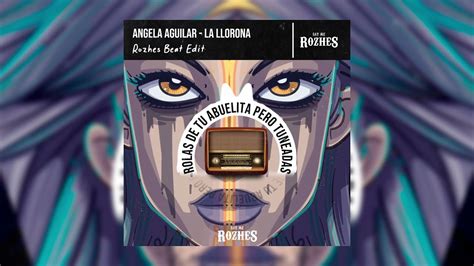 Angela Aguilar La Llorona Rozhes Beats Edit YouTube