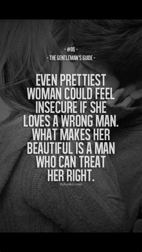 Words have the power to heal wounds, kindle love and make someone feel wonderful. Make her feel special! | Gentleman quotes, Treat her right