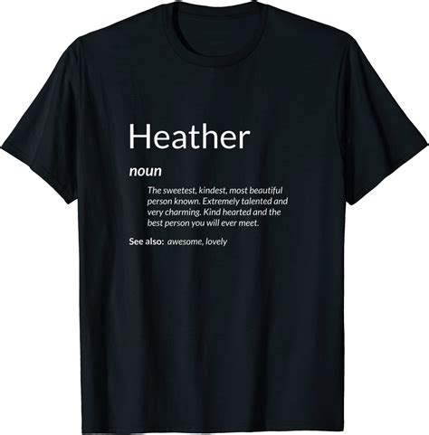 Heather Is Kind Hearted Funny Name Definition Heather T Shirt Amazon