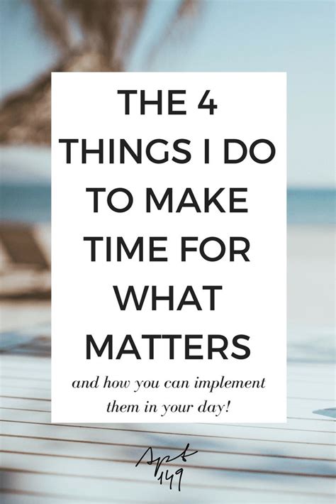 The 4 Things I Do To Make Time For What Matters Apartment 149 Make