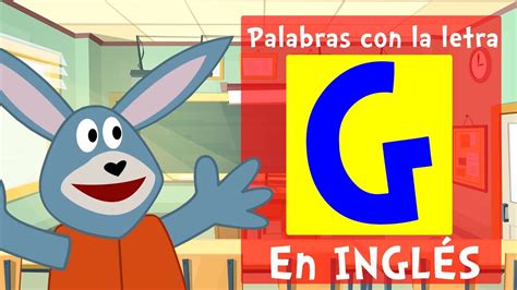 Palabras con la Letra G en INGLÉS para niños YouTube