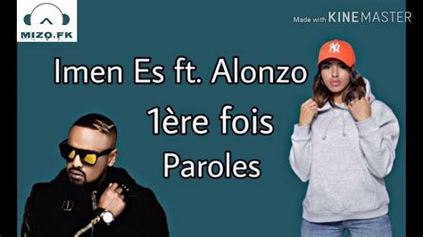 Imen Es Ft Alonzo 1ère Fois Lyrics Paroles Youtube