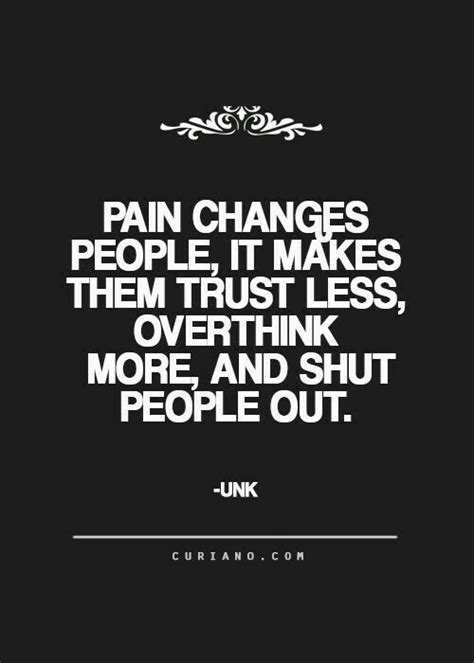 People in pain quotes physical pain quotes people can change quotes feeling pain quotes inspirational quotes about pain pain changes you quotes pain quotes about life pain quotes and sayings love hurts quotes pain dealing with pain quotes best pain quotes chronic pain quotes. 155 best Pain Changes The Person You Use To Be images on ...