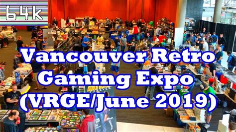 Vancouver Retro Gaming Expo 2019 Vrge Youtube