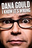 Dana Gould: I Know It's Wrong - Comedy Dynamics