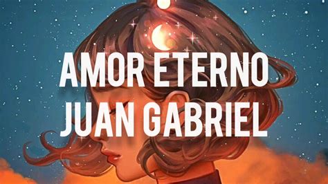 Amor Eterno Juan Gabriel Letra Youtube