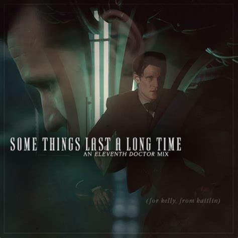 8tracks Radio Some Things Last A Long Time An Eleventh Doctor Mix