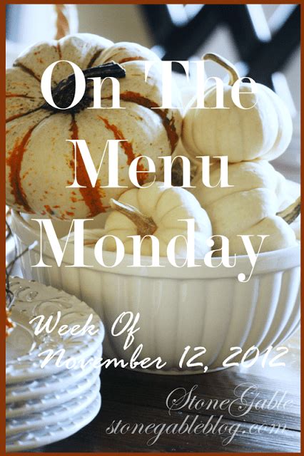 On The Menu Monday~ Week Of Nov 12th Stonegable
