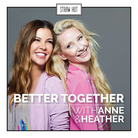 Better Together W Anne Heche And Heather Duffy Iheartradio