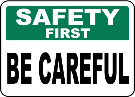 Safety First Be Careful Sign D3926 By