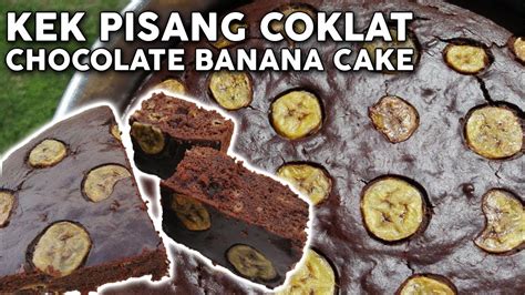 Kek Pisang Coklat Chocolate Banana Cake Youtube